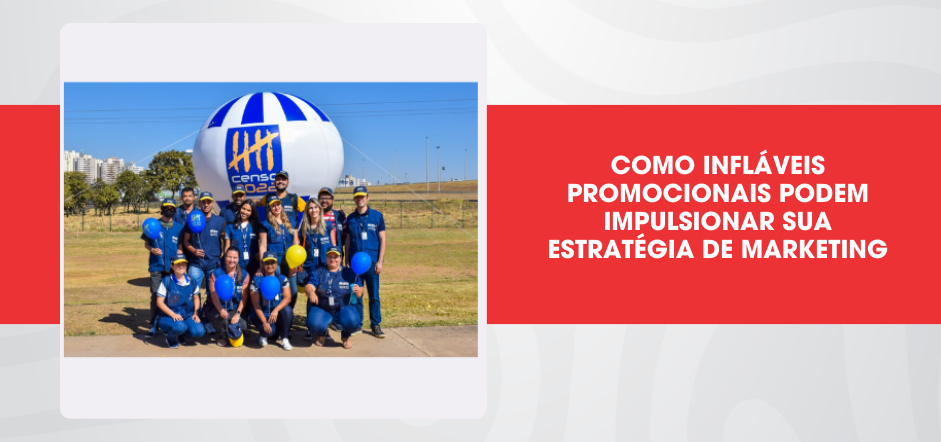 Como Infláveis Promocionais Podem Impulsionar Sua Estratégia de Marketing